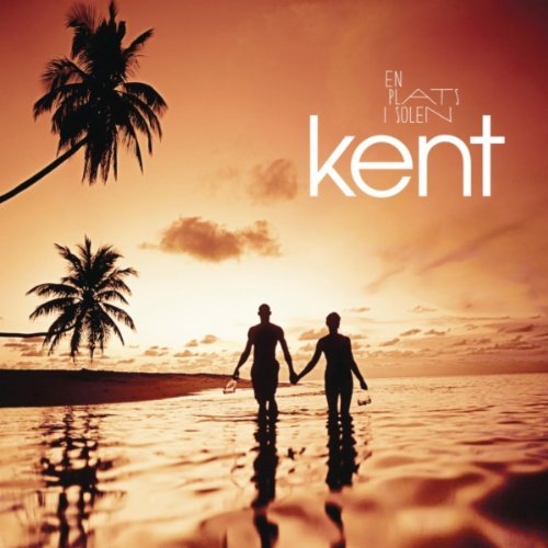 Kent - En Plats i Solen (2010)